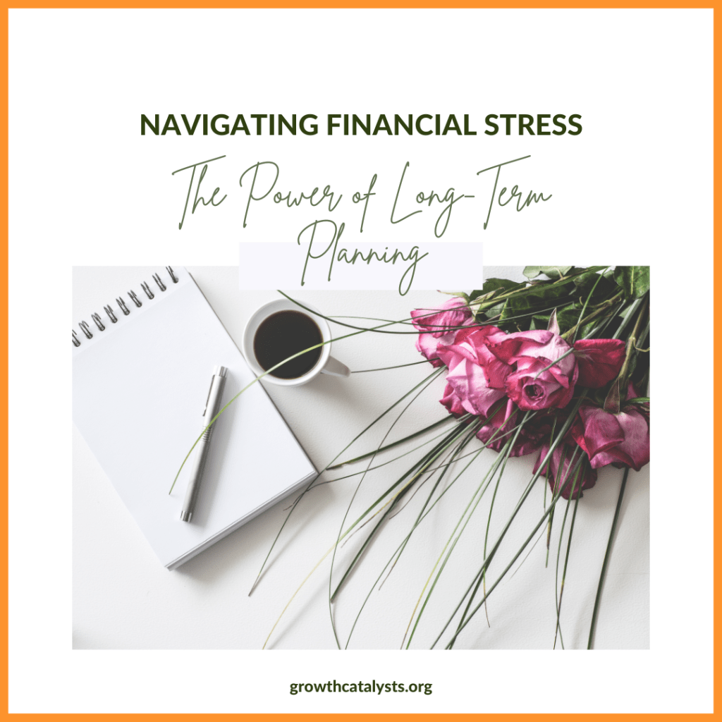 Navigating Financial Stress: The Power of Long-Term Planning